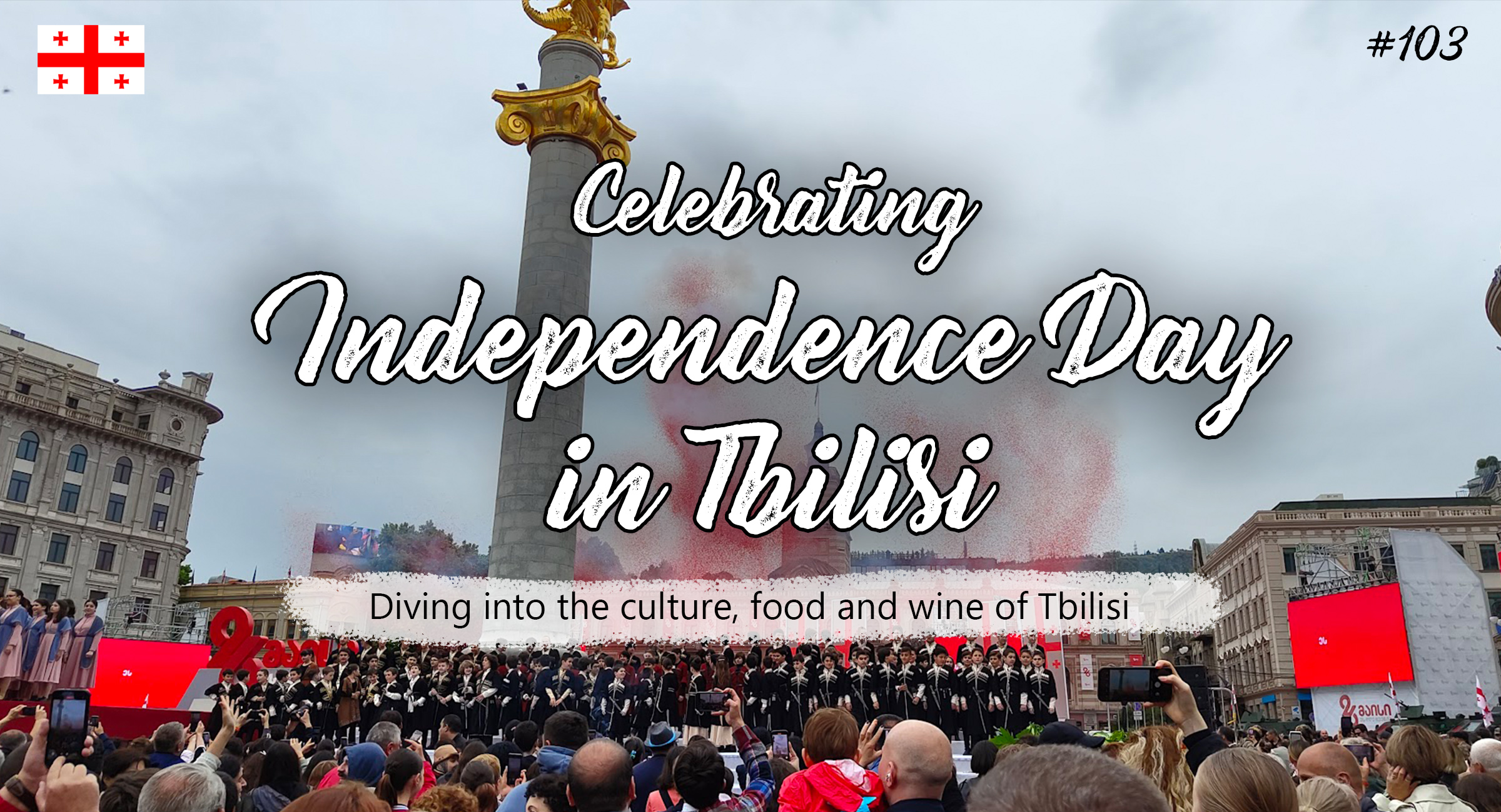 Celebrating Independence Day in Tbilisi